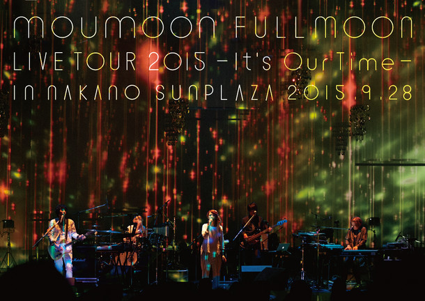 moumoon「moumoon FULLMOON LIVE TOUR 2015 ～It's Our Time～ IN NAKANO SUNPLAZA 2015.9.28」DVD盤ジャケット