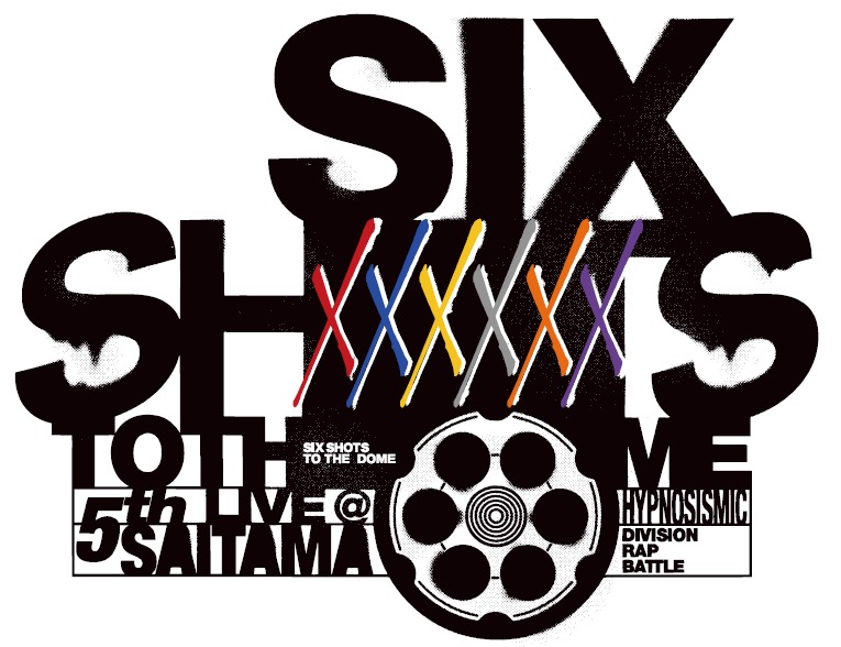 ヒプノシスマイク -Division Rap Battle- 5th LIVE＠サイタマ《SIX SHOTS TO THE DOME》ロゴ