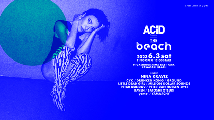 都会のオアシスで初開催のビーチフェス『ACiD presents THE BEACH』ヘッドライナーはNina Kraviz　国内外からの出演ラインナップを発表