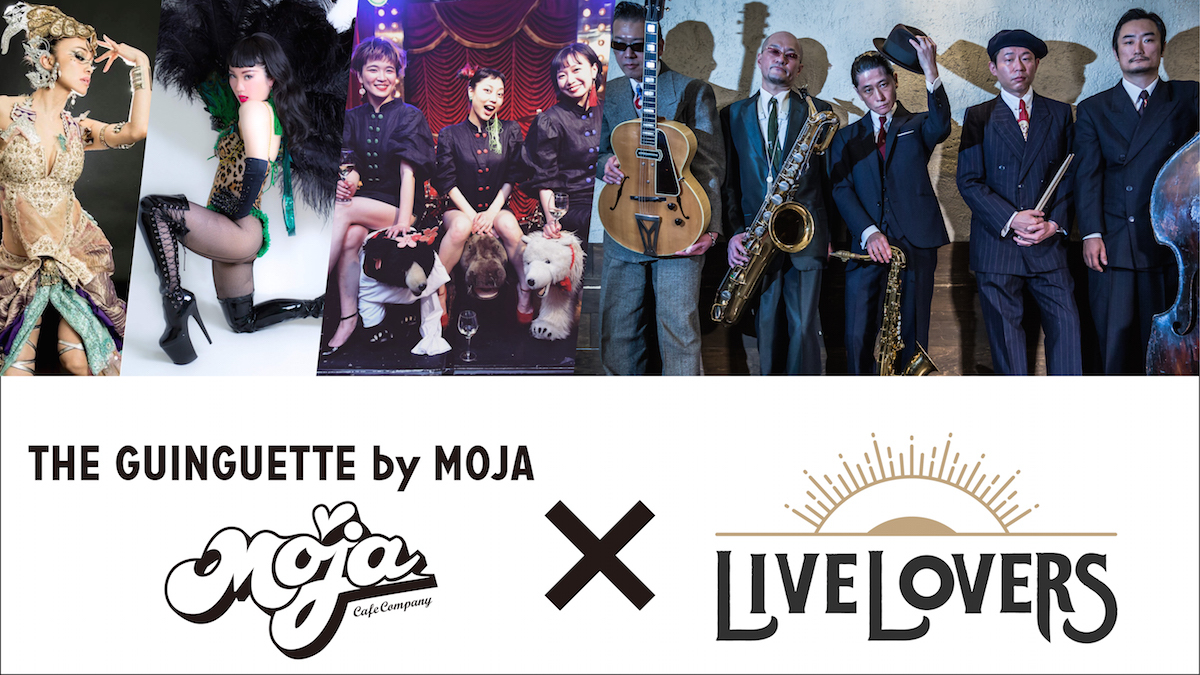 THE GUINGUETTE by MOJA × LIVE LOVERS