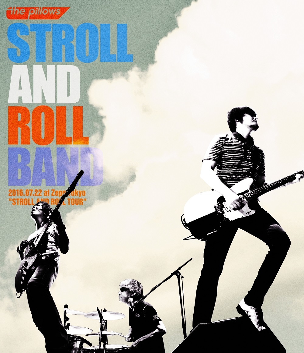 the pillows『STROLL AND ROLL BAND 2016.07.22 at Zepp Tokyo "STROLL AND ROLL TOUR”』