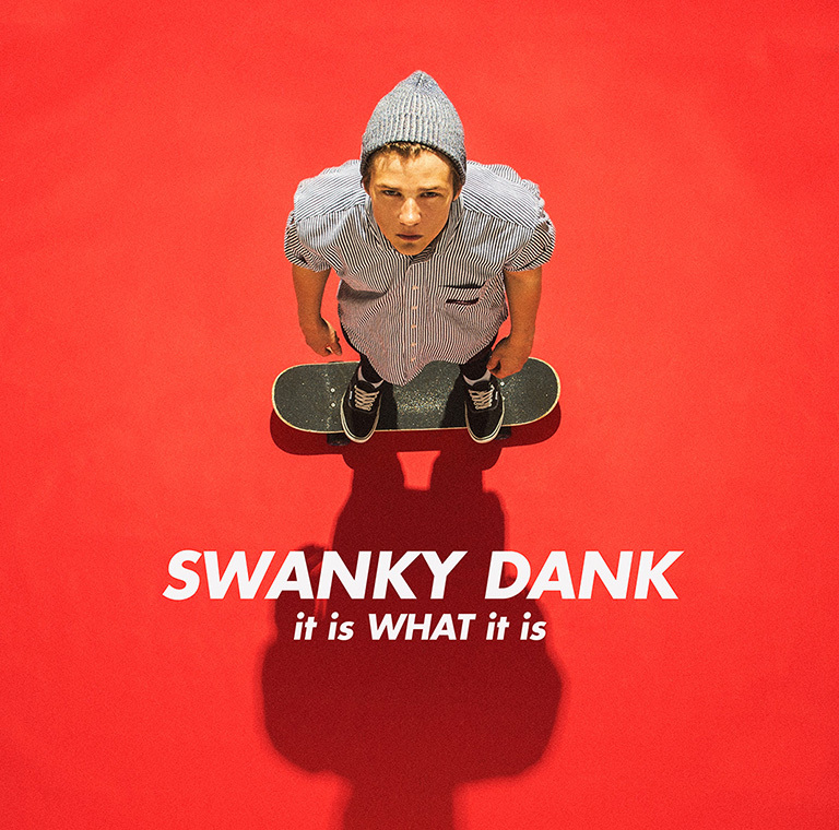 SWANKY DANK『it is WHAT it is』