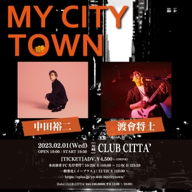 CLUB CITTA’主催イベント『MY CITY TOWN』第二弾の開催が決定　中田裕二×渡會将士によるツーマン