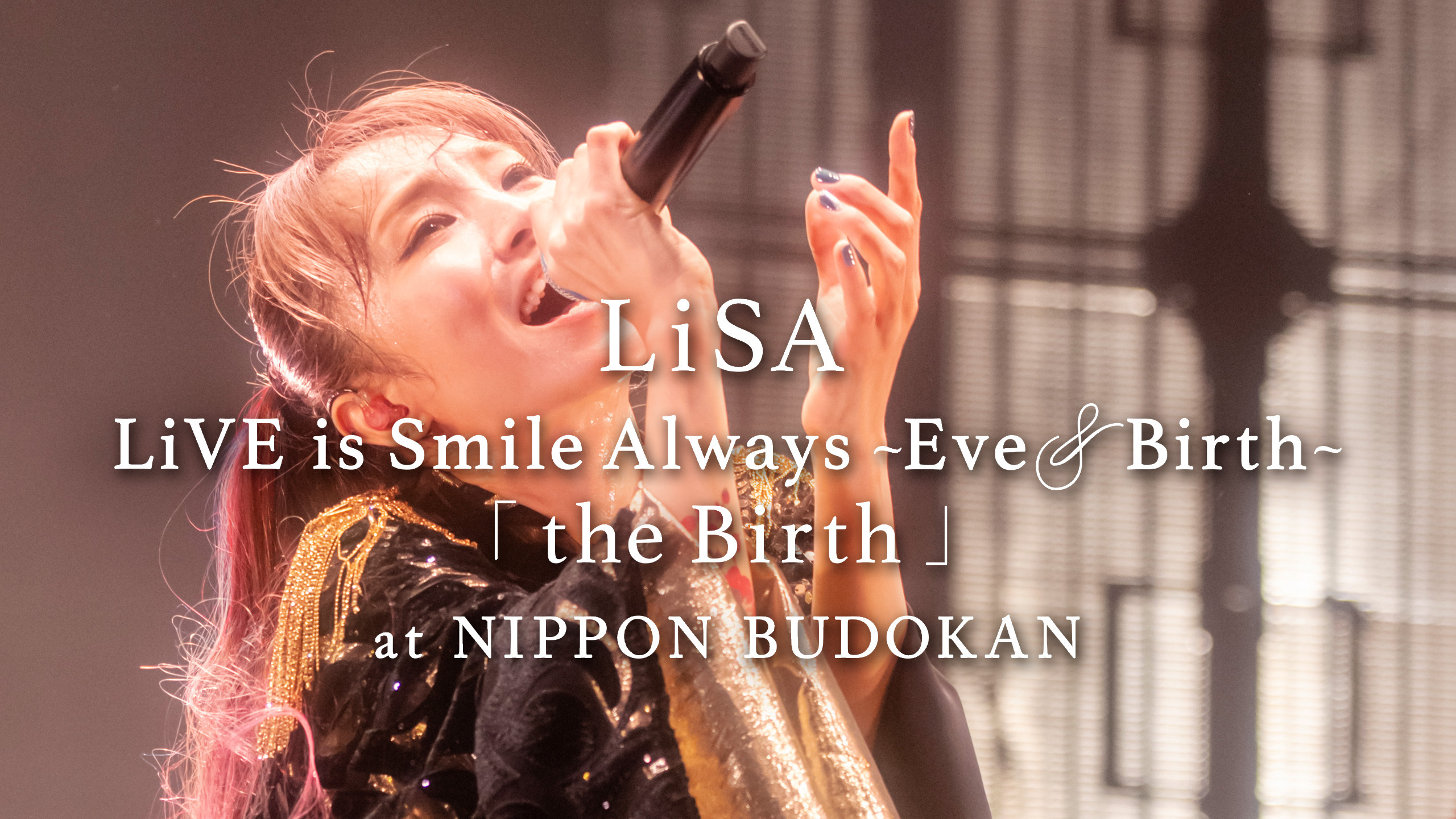 『LiVE is Smile Always～Eve＆Birth～「the Birth」at NIPPON BUDOKAN』