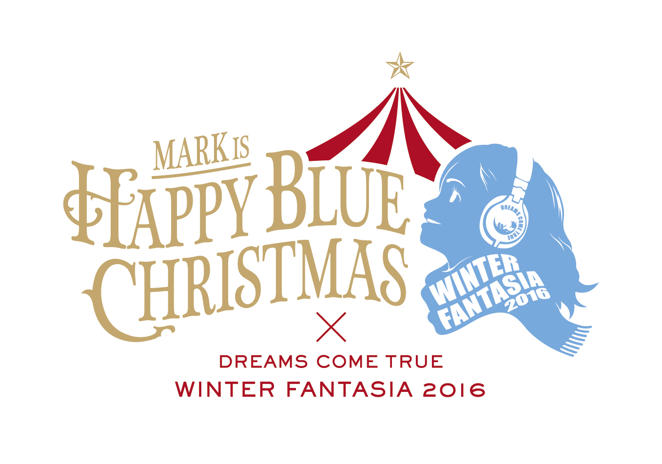 MARK IS Happy Blue Christmas × DREAMS COME TRUE WINTER FANTASIA 2016