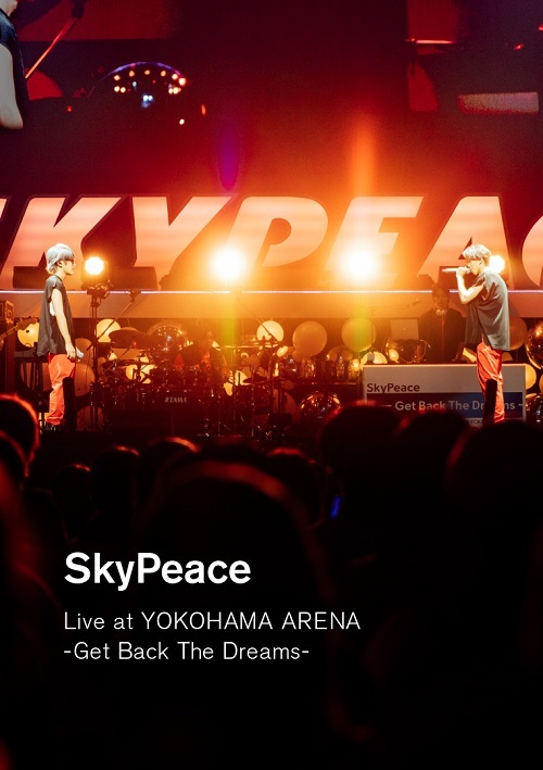 『SkyPeace Live at YOKOHAMA ARENA - Get Back The Dreams –』通常盤