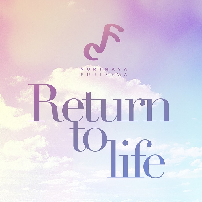 「Return To Life」