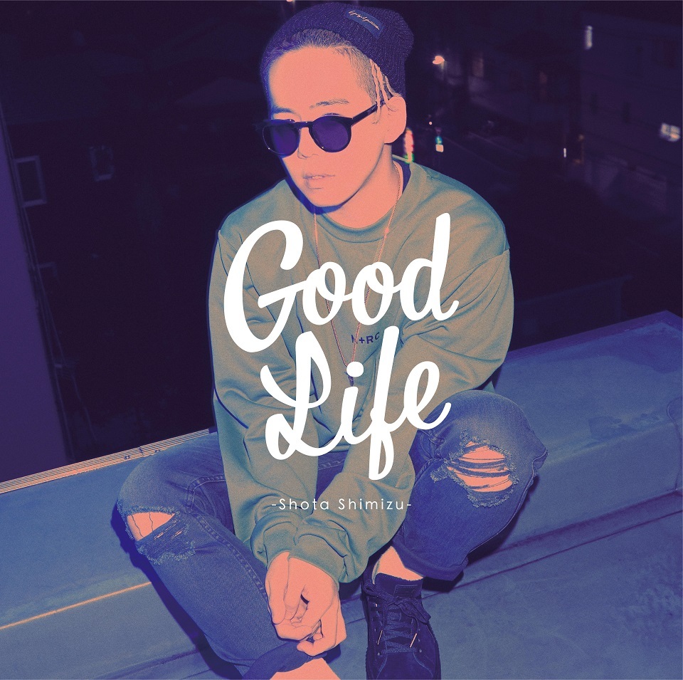 清水 翔太New Single「Good Life」