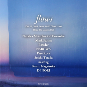 『flows』の最終ラインナップが明らかに Nujabesの音楽を未来へ紡ぐプロジェクト“Nujabes Metaphorical Ensemble”など全9組の出演が決定