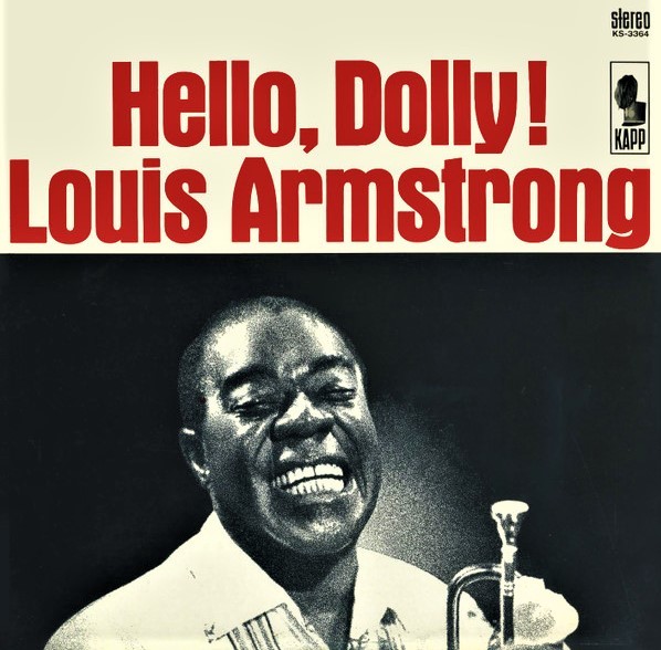 〈ハロー・ドーリー！〉は、ルイ・アームストロングのカバー盤でヒット