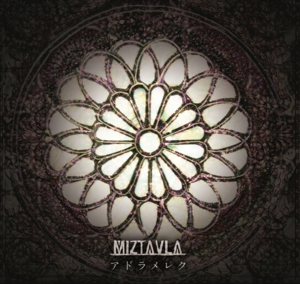MIZTAVLA 「アドラメレク」