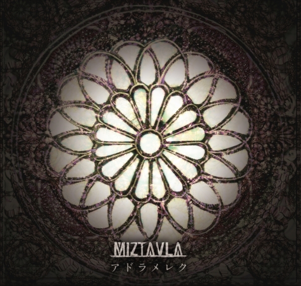 MIZTAVLA　「アドラメレク」