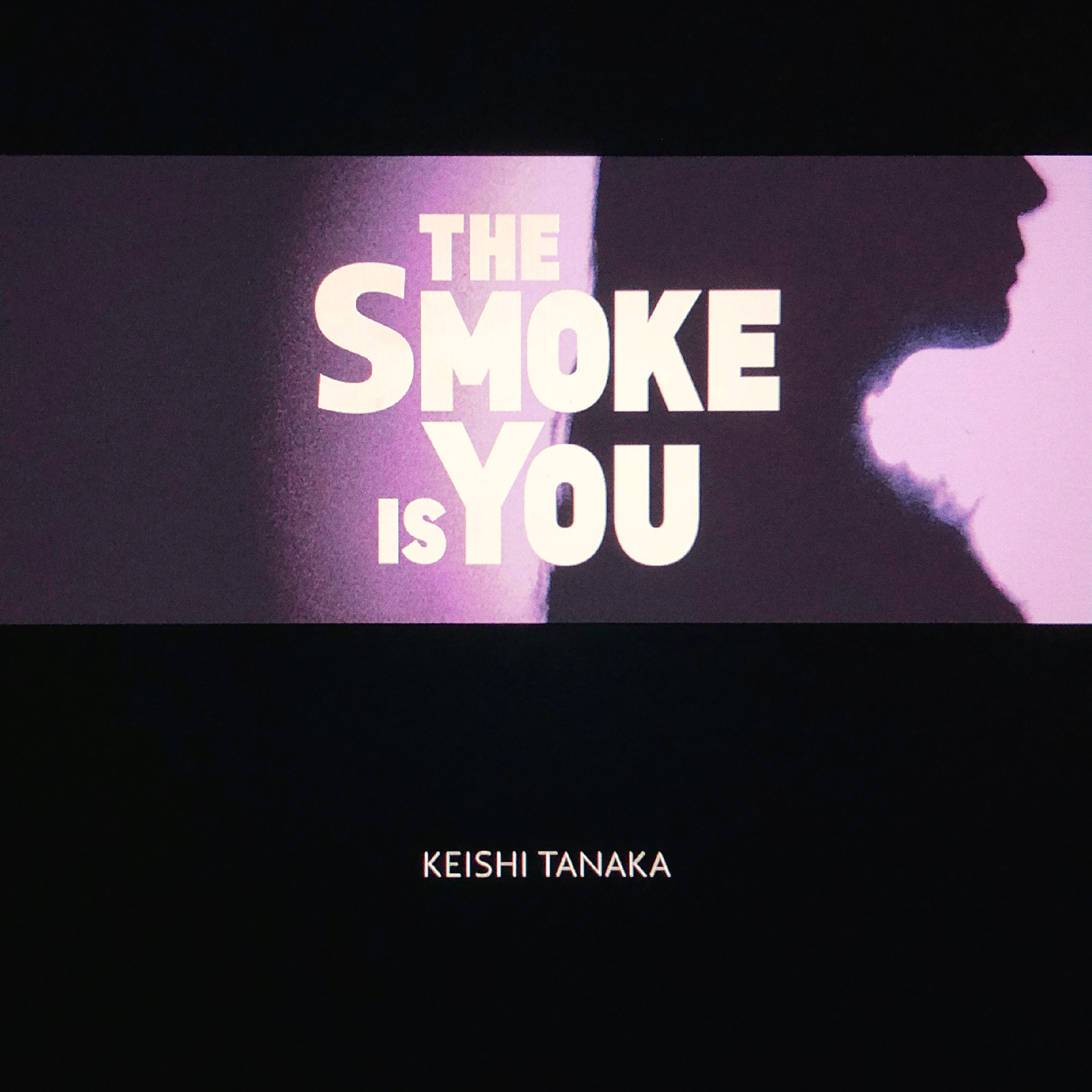 「The Smoke Is You」