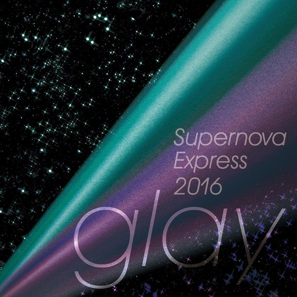 GLAY「Supernova Express 2016」配信ジャケット
