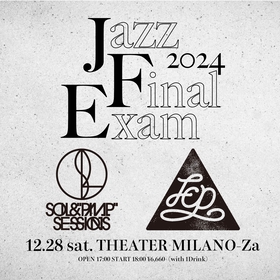 SOIL & "PIMP" SESSIONSとfox capture planがツーマンライブ　『Jazz Final Exam 2024』開催が決定