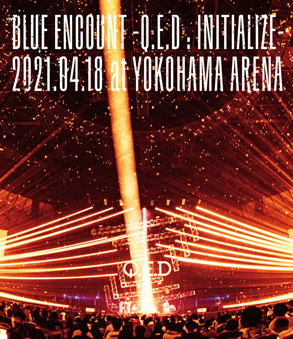 『BLUE ENCOUNT ～Q.E.D : INITIALIZE～』2021.04.18 at YOKOHAMA ARENA ジャケット