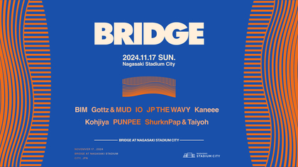 長崎スタジアムシティにヒップホップシーン最前線アーティストが集結、『BRIDGE 2024』Kohjiya、PUNPEE、BIM、IO、JP THE WAVYら出演決定