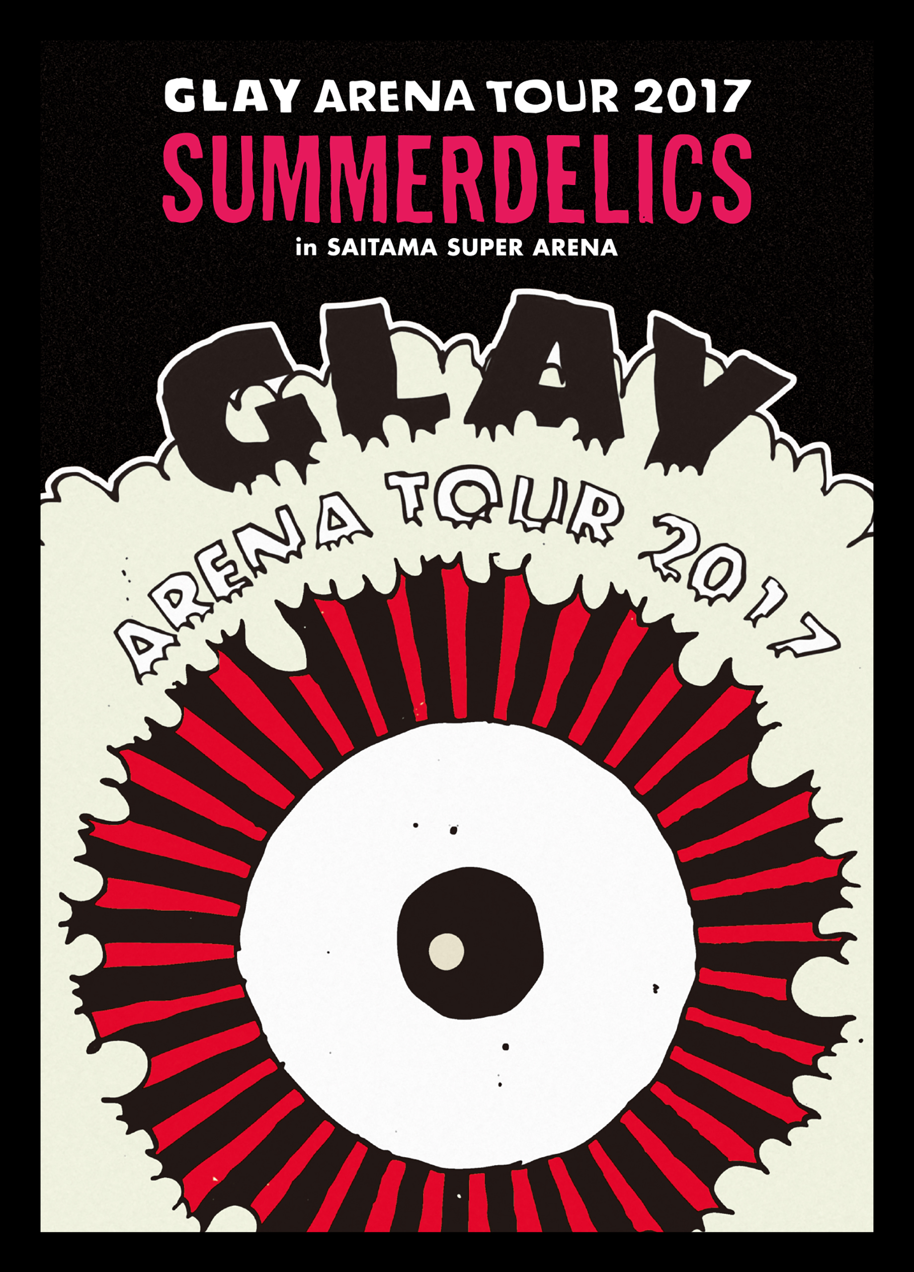 『GLAY ARENA TOUR 2017 “SUMMERDELICS”in SAITAMA SUPER ARENA』DVD