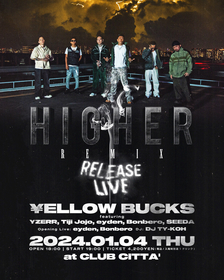 ¥ellow Bucks、2024年1発目のライブ開催決定　「Higher Remix」に客演参加したYZERR、Tiji Jojoらが一堂に会しフルメンバーで初パフォーマンス披露