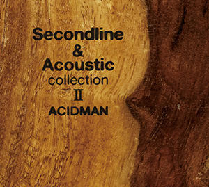 Secondline & Acoustic collection Ⅱ