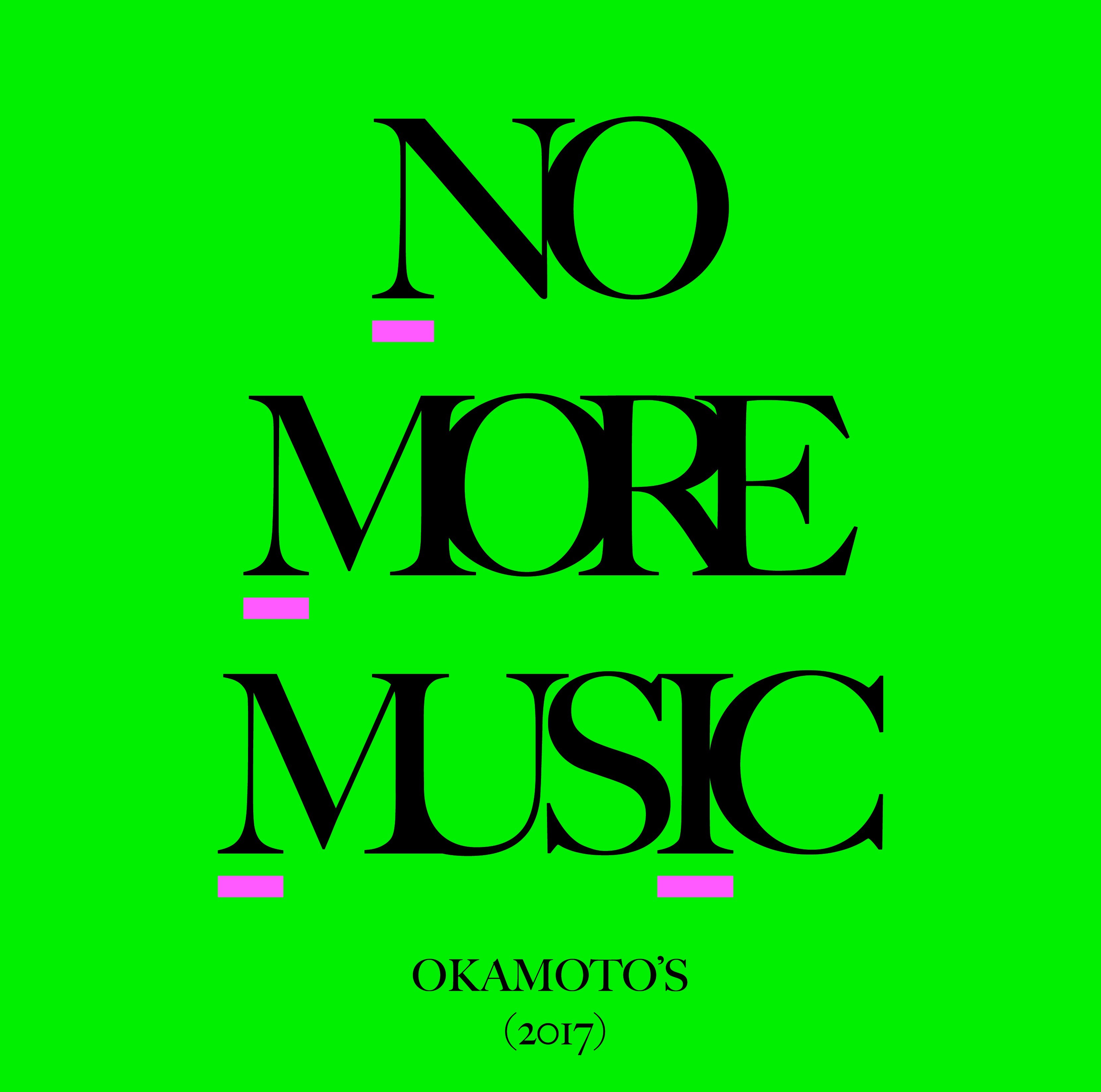 OKAMOTO’S『NO MORE MUSIC』