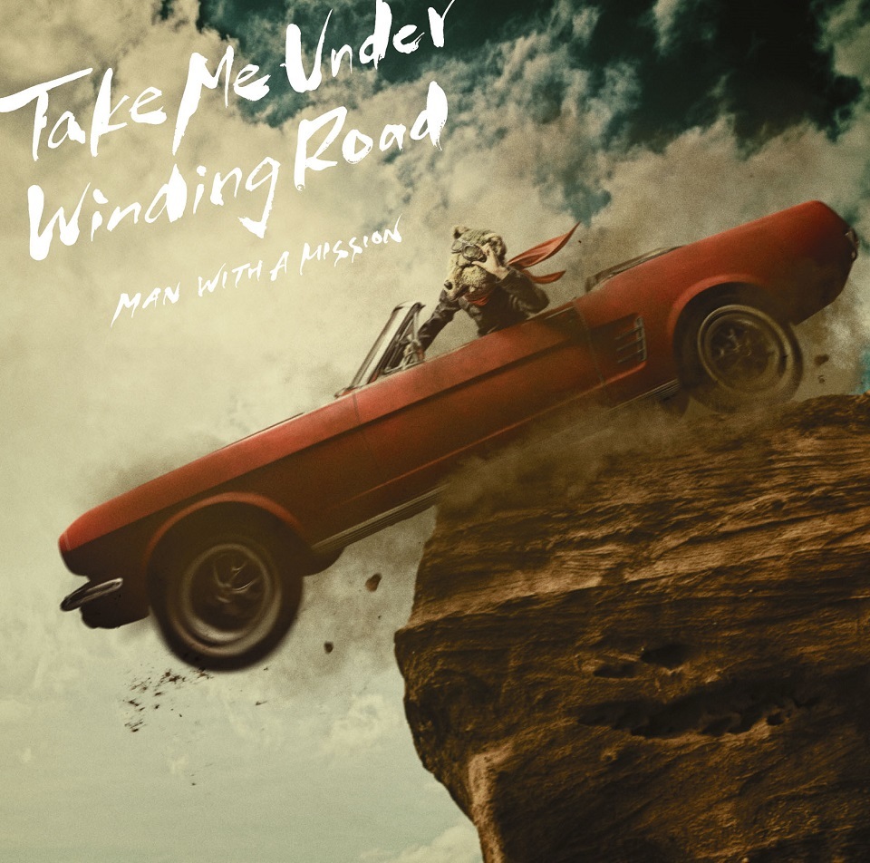 MAN WITH A MISSION「Take Me Under / Winding Road」通常盤