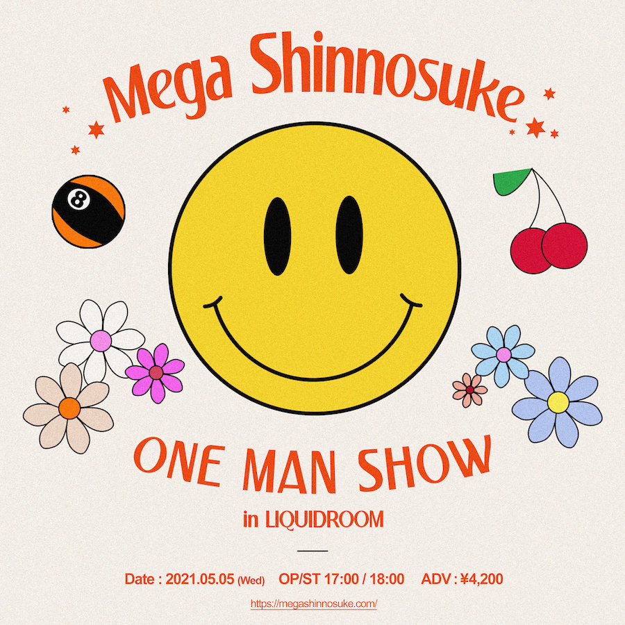 Mega Shinnosuke ONE MAN SHOW in LIQUIDROOM ：) 