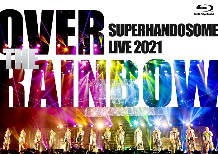 『SUPER HANDSOME LIVE 2021 OVER THE RAINBOW』Blu-ray通常盤