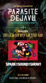 THE ORAL CIGARETTES主催『PARASITE DEJAVU 2024』DAY2にSPARK!!SOUND!!SHOW!!が出演決定