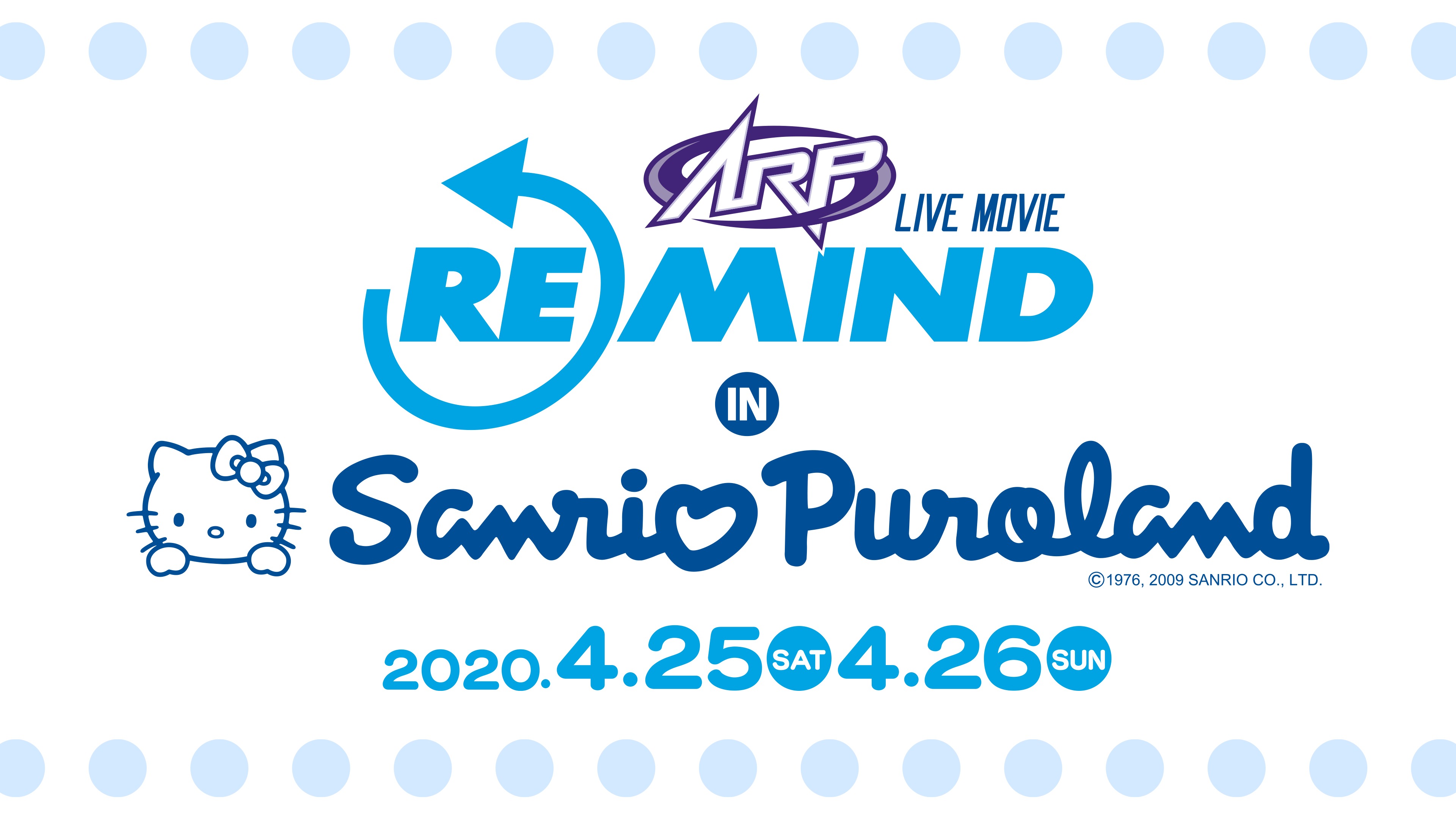 ARP LIVE MOVIE “REMIND” in Sanrio Puroland