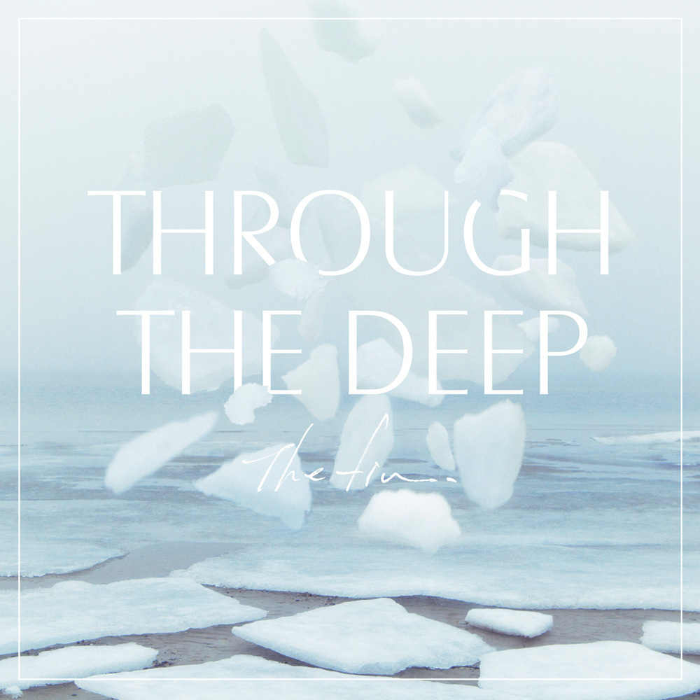 『Through The Deep』