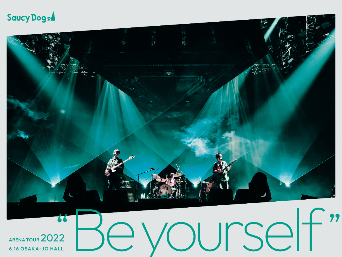 『Saucy Dog ARENA TOUR 2022 “Be yourself” 2022.6.16 大阪城ホール』ジャケット