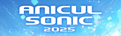 夏フェス『ANICUL SONIC 2025』開催決定！アニメ・ゲームなどの3Dモデルキャラクターが競演