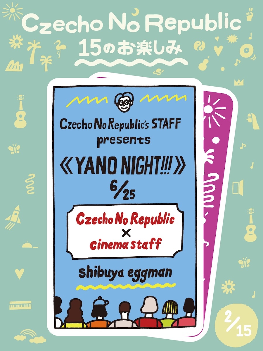 『Czecho No Republic's STAFF presents《YANO NIGHT!!!》』