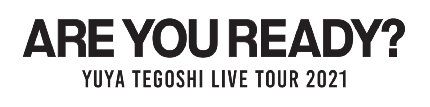 『手越祐也 LIVE TOUR 2021「ARE YOU READY？」』