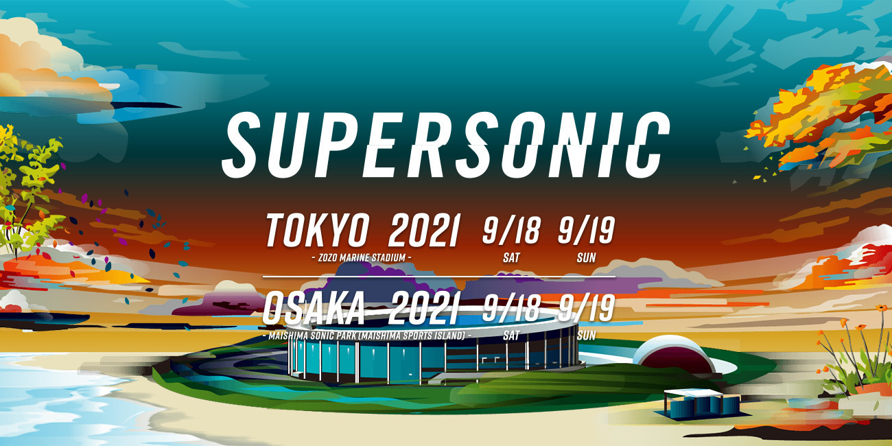 SUPERSONIC 2021』大阪公演の中止を発表 東京公演開催において一部変更 ...