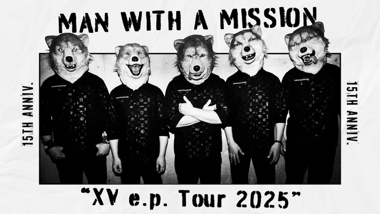 『MAN WITH A MISSION presents“XV e.p. Tour 2025”』