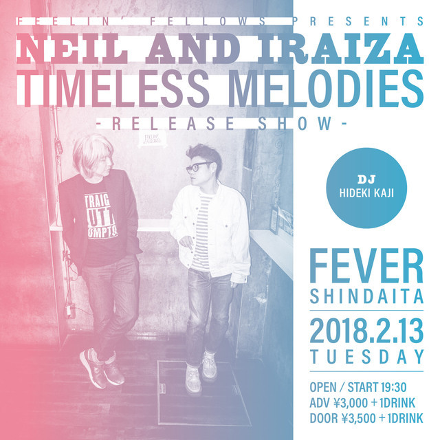 「FEELIN' FELLOWS PRESENTS NEIL AND IRAIZA "TIMELESS MELODIES RELEASE SHOW"」ビジュアル