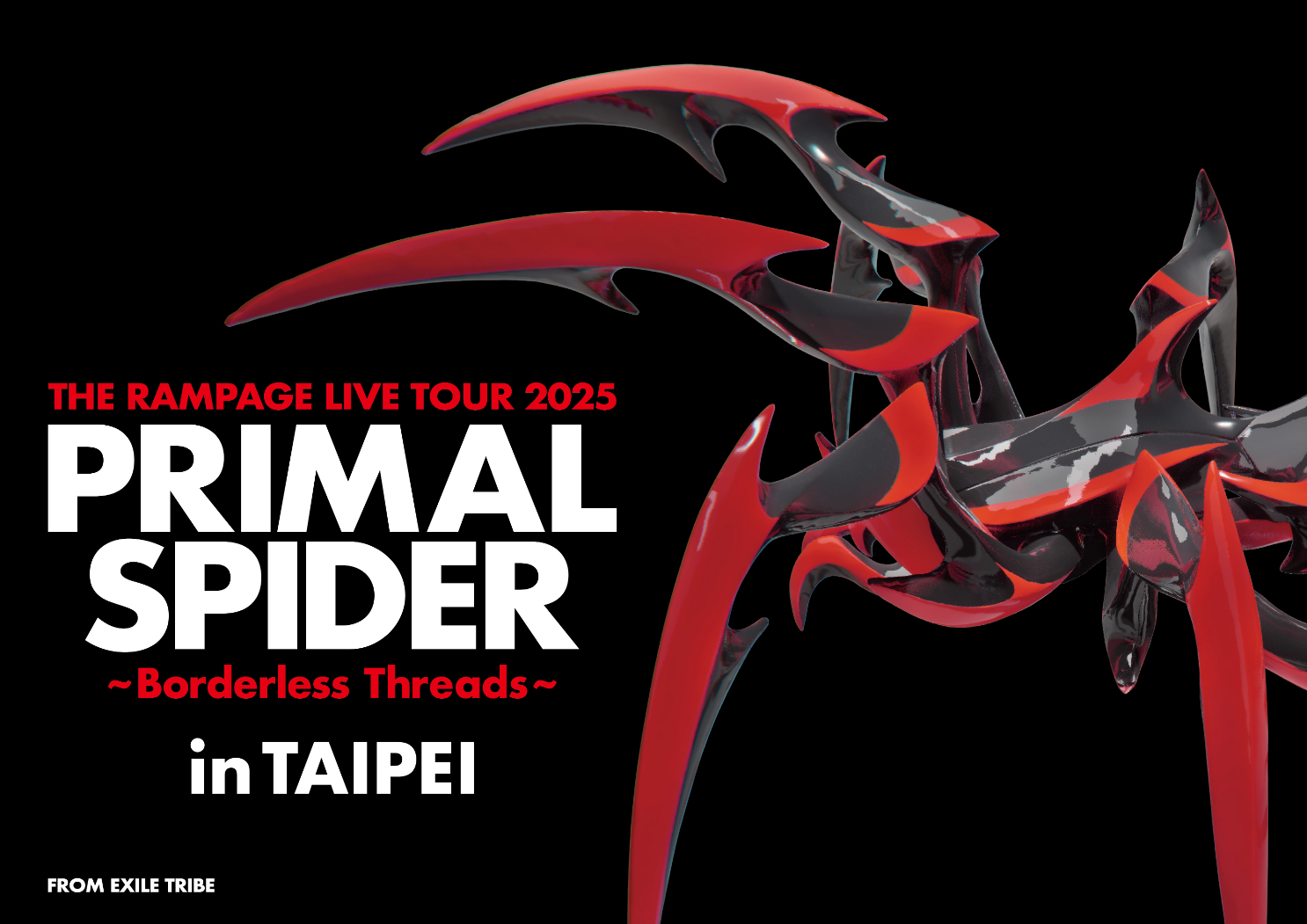 THE RAMPAGE LIVE TOUR 2025 "PRIMAL SPIDER" ～Borderless Threads～