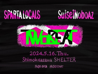 SPARTA LOCALS、対バン企画にSuiseiNoboAzが出演決定