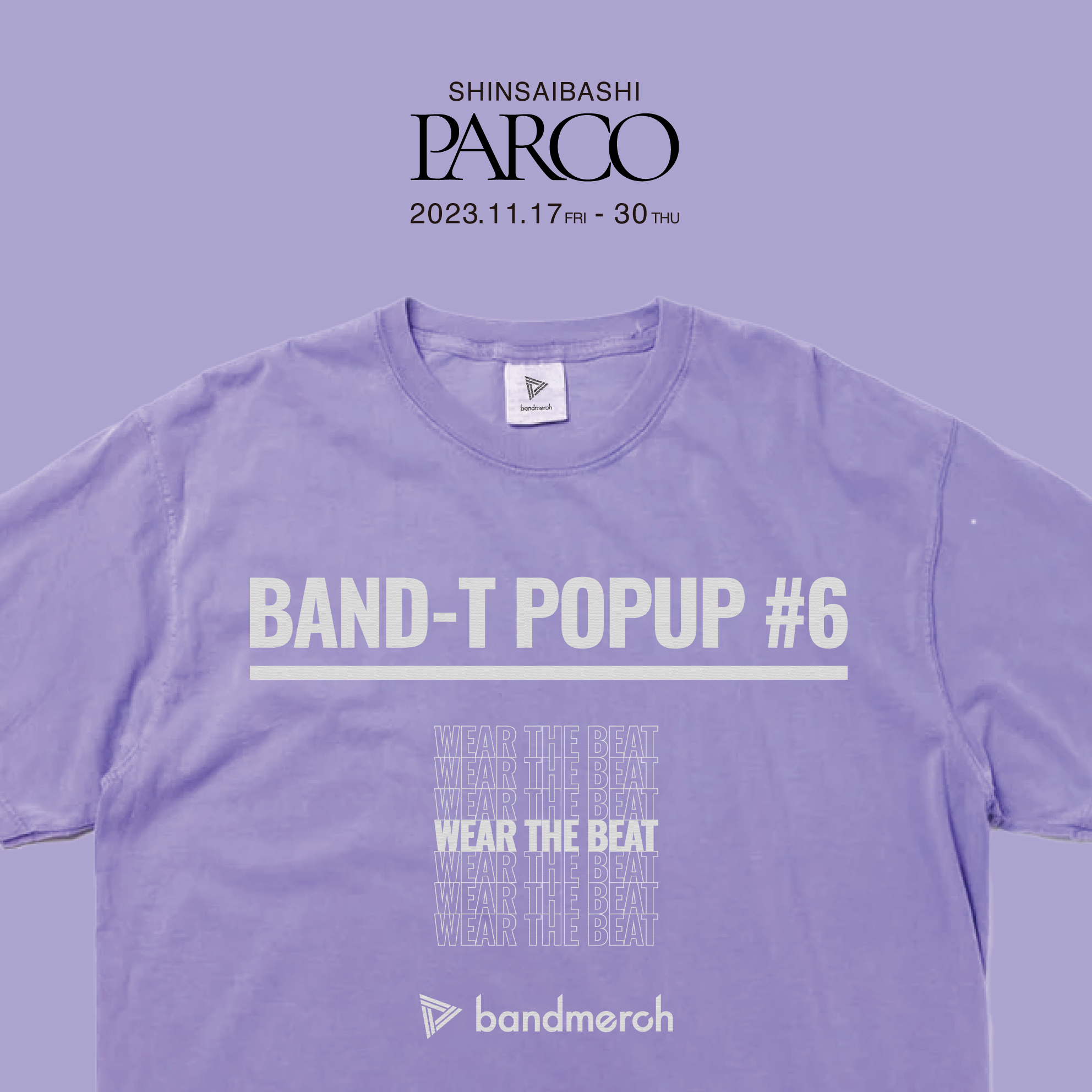 「BAND-T POPUP #6」開催中～11月30日（木）＠B1F／POP UP SPACE