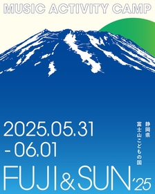 キャンプインフェス『FUJI＆SUN’25』富士山こどもの国で2Days開催決定