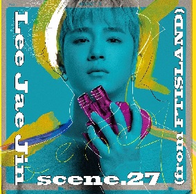 FTISLANDのイ・ジェジン 初ミニアルバム『scene.27』から“愛”に
