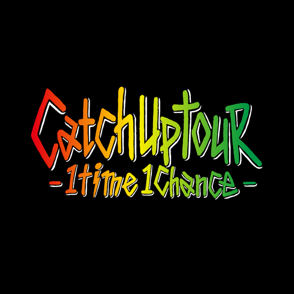 『Catch Up TOUR -1 Time 1 Chance-』
