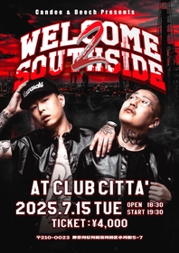 Candee＆Deech、『WELCOME 2 SOUTHSIDE』7月にCLUB CITTA’で開催決定