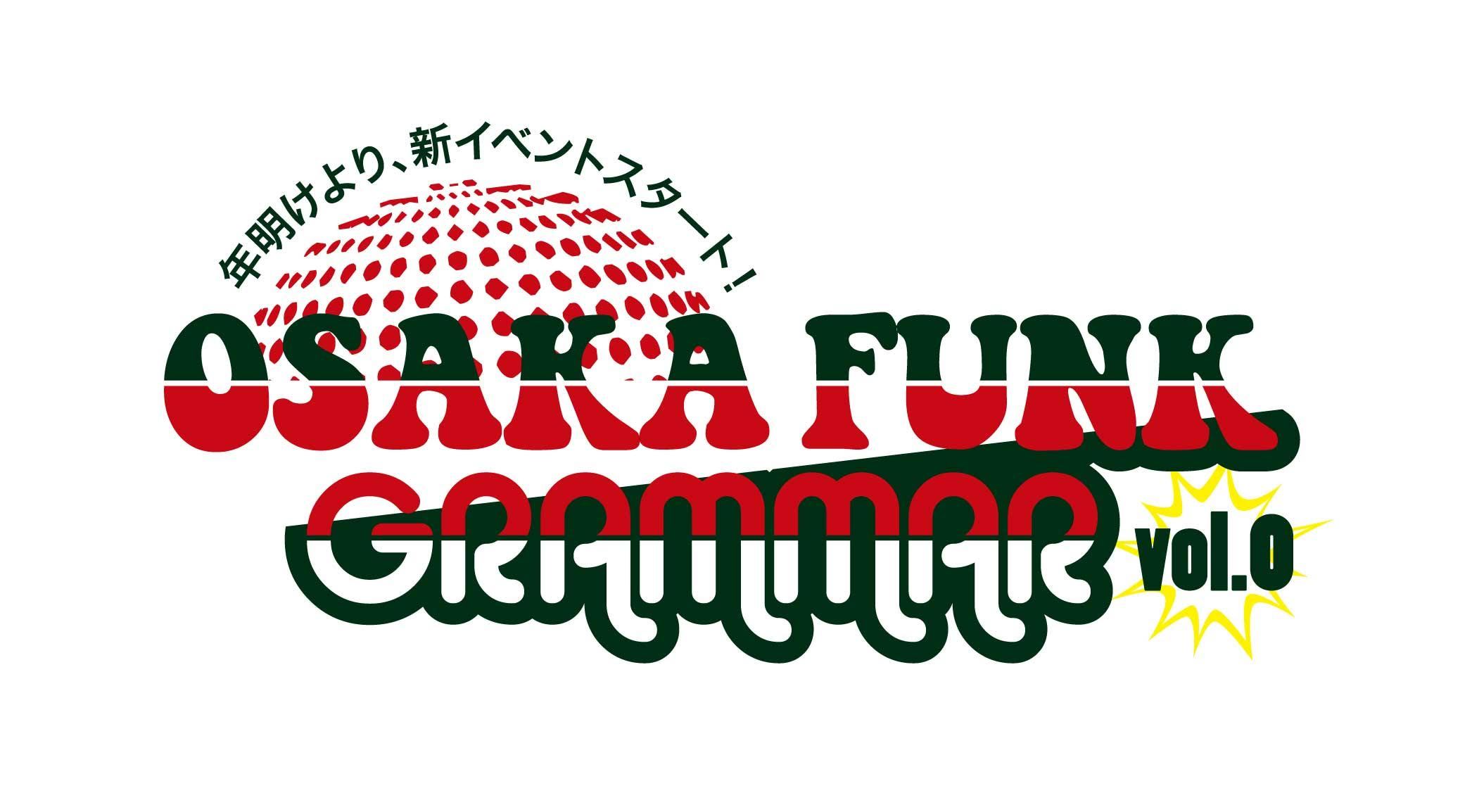 OSAKA FUNK GRAMMER vol.0