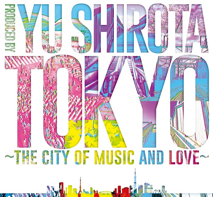 『TOKYO〜the city of music and love〜』