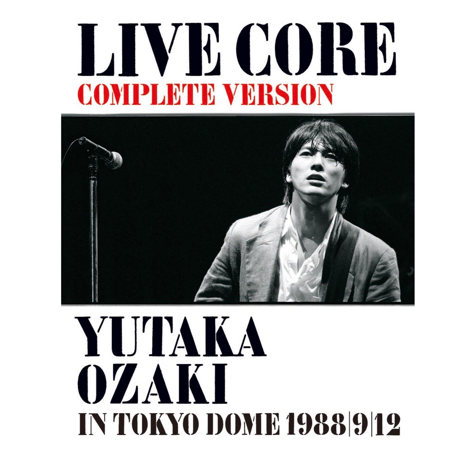 尾崎豊『LIVE CORE 完全版～YUTAKA OZAKI IN TOKYO DOME 1988・9・12』
