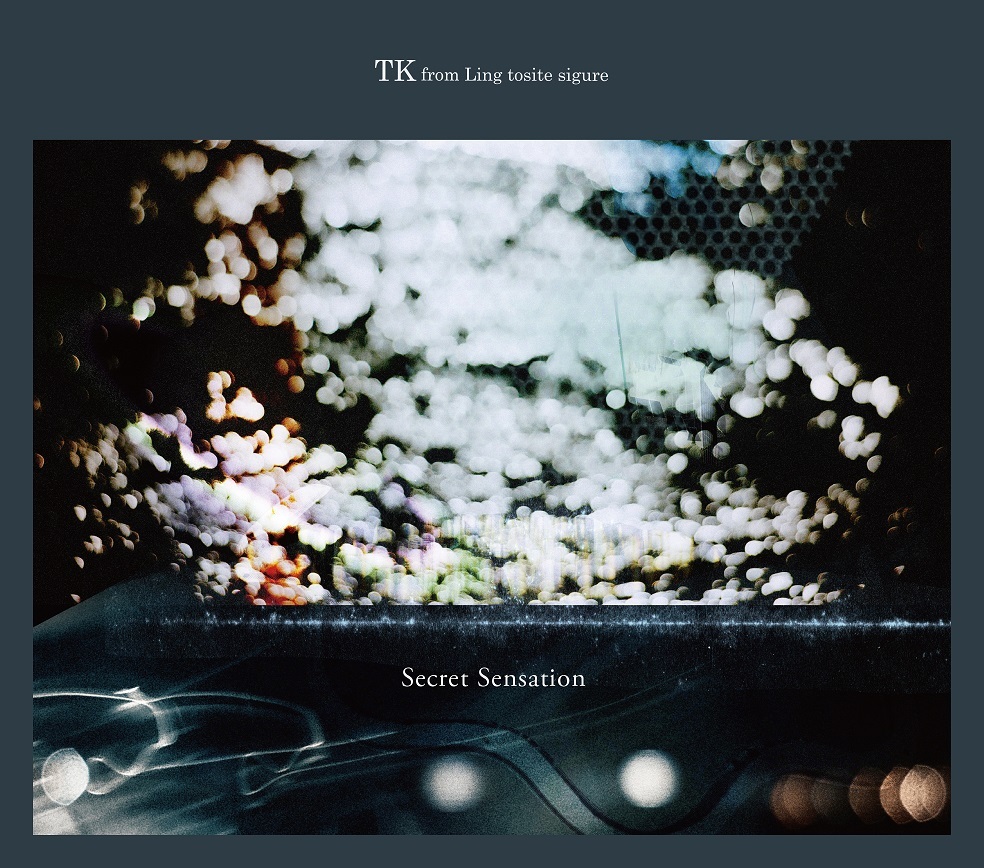 TK from 凛として時雨　「Secret Sensation」