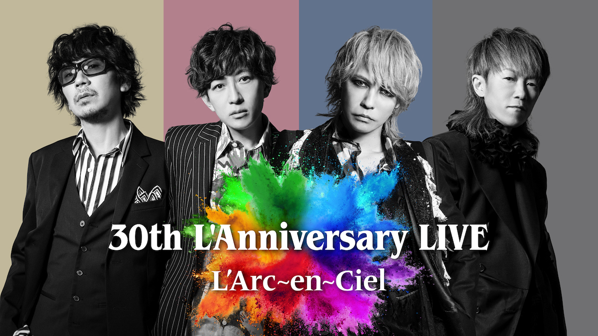 『L'Arc～en～Ciel 30th L'Anniversary LIVE』